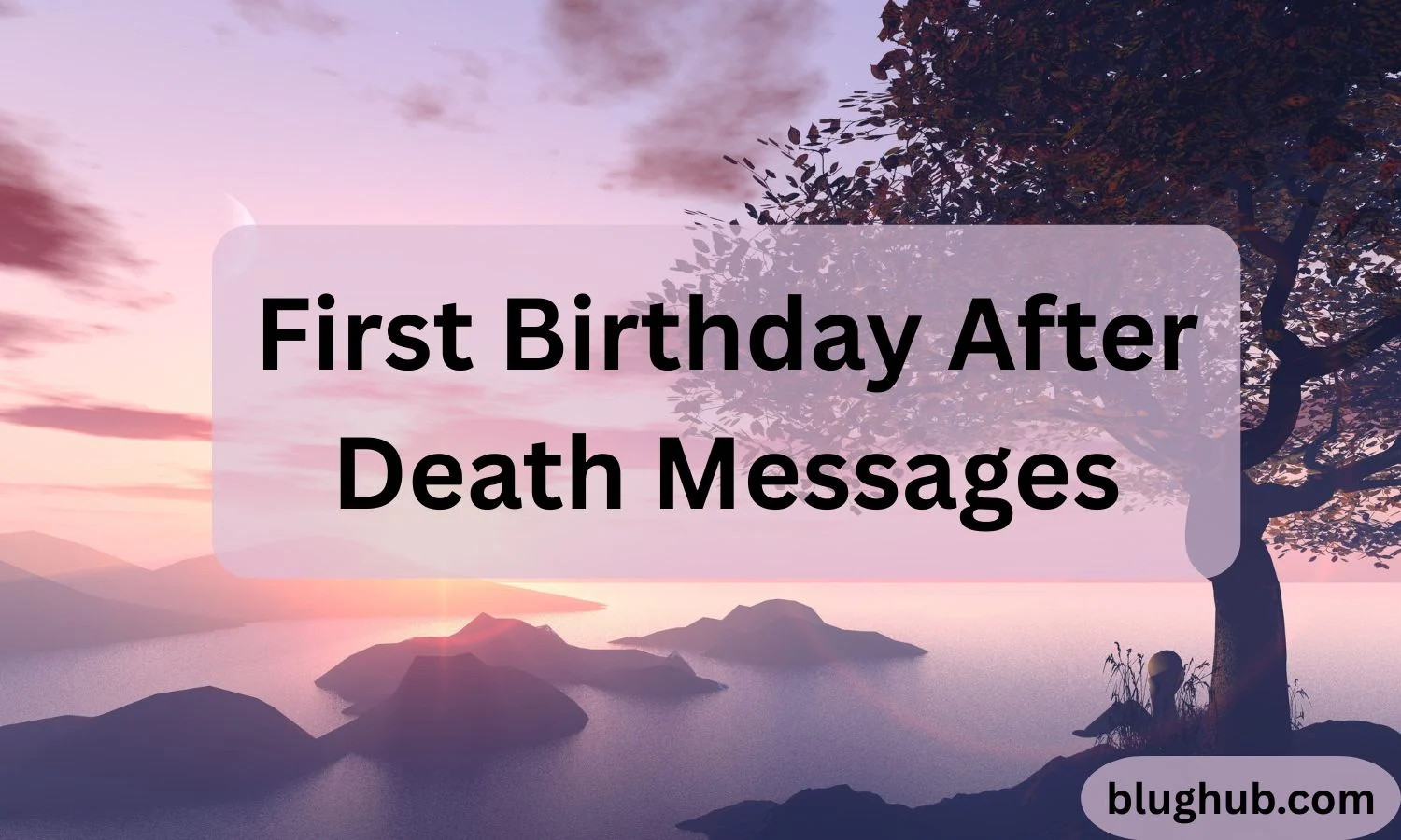 130+ First Birthday After Death Messages for a Loved One
