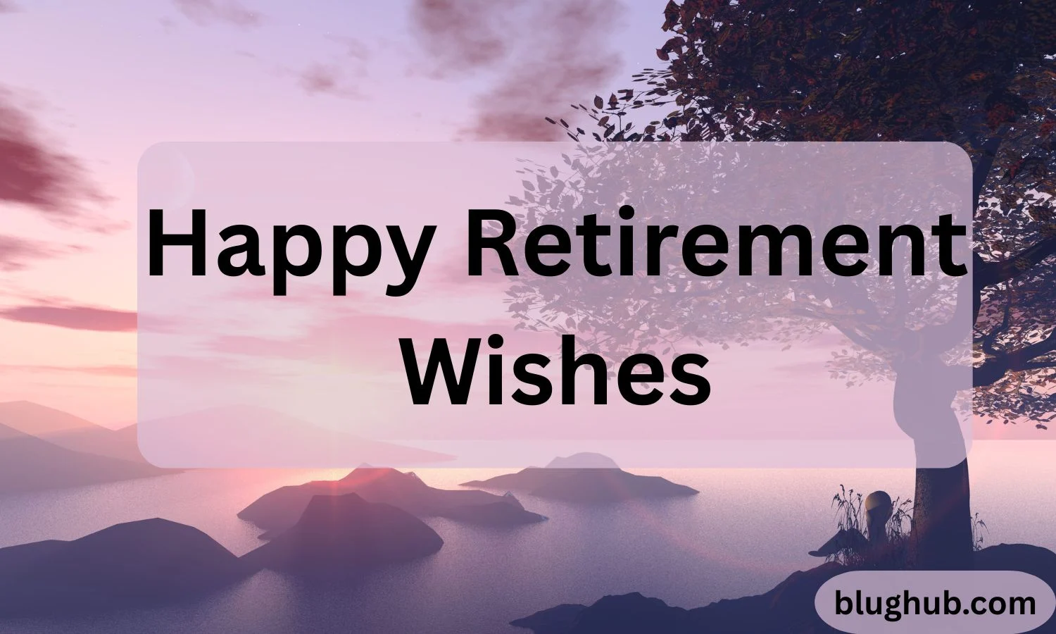 350+ Happy Retirement Wishes – Short, Funny & Thoughtful Messages