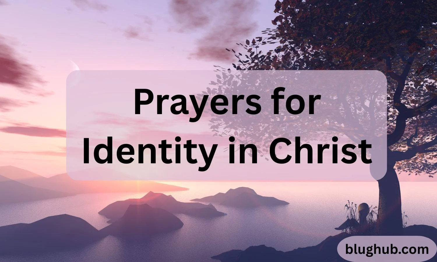 50 Prayers for Identity in Christ: Find Healing, Purpose and God’s Love