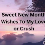 Sweet New Month Wishes To My Love or Crush
